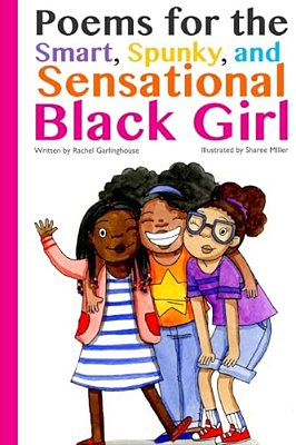 Poems For The Smart, Spunky, And Sensational Black Girl-..