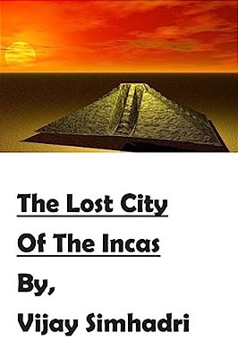 The Lost City Of The Incas: Compilation Of Short Continuation Stories-..