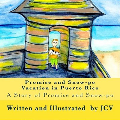 Promise And Snow-Po Vacation In Puerto Rico: A Story Of Promise And Snow-Po-..