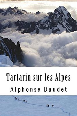 Tartarin Sur Les Alpes: Nouveaux Exploits Du Héros Tarasconnais-..