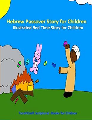 Hebrew Passover Story For Children: Illustrated Bed Time Story-..