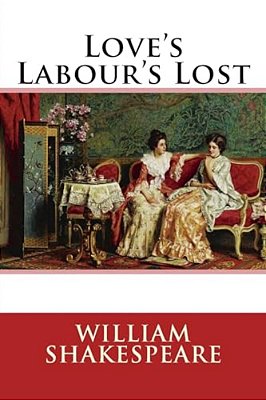 Love's Labour's Lost William Shakespeare-..