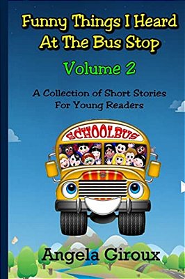 Funny Things I Heard At The Bus Stop: Volume 2-..