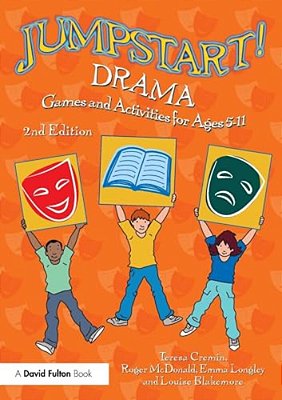 Jumpstart! Drama: Games And Activities For Ages 5-11-..