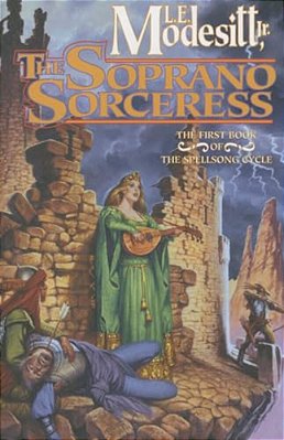 The Soprano Sorceress: The First Book Of The Spellsong Cycle-..