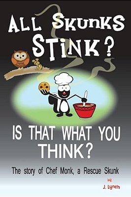 All Skunks Stink?: All Skunks Stink? Is That What You Think?-..