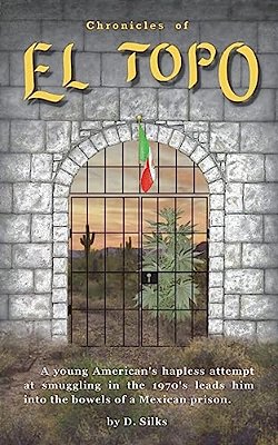 Chronicles Of El Topo: Adventures In Smuggling-..
