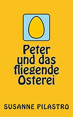 Peter Und Das Fliegende Osterei-..
