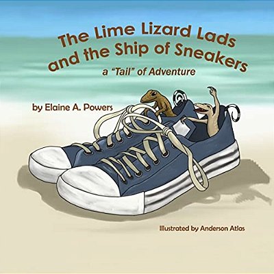 The Lime Lizard Lads And The Ship Of Sneakers: A "Tail" Of Adventure-..