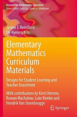 Elementary Mathematics Curriculum Materials: Designs For Student Learning And Teacher Enactment-..