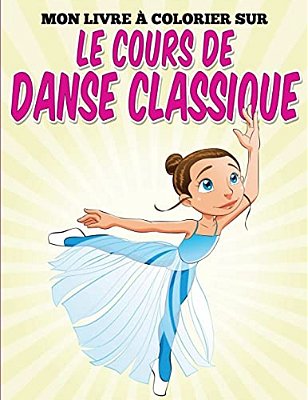 Mon Livre Colorier Sur Le Cours De Danse Classique-..