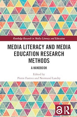 Media Literacy And Media Education Research Methods: A Handbook-..