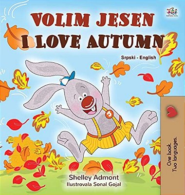 I Love Autumn (Serbian English Bilingual Children's Book - Latin Alphabet)-..