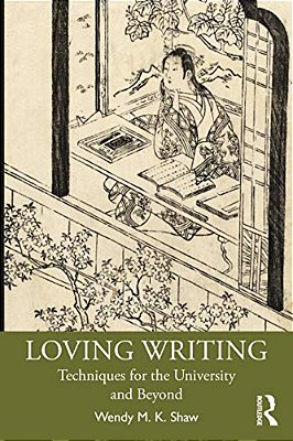 Loving Writing: Techniques For The University And Beyond-..