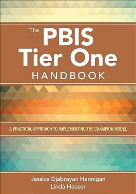 The Pbis Tier One Handbook: A Practical Approach To Implementing The Champion Model-..