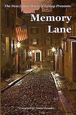 Memory Lane: The New Lenox Writers' Group Presents-..