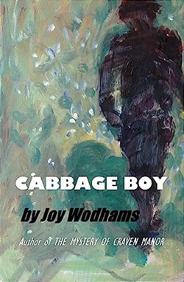 Cabbage Boy: Fantasy? Or Could It Really Happen? A Teenage Tragi-Comedy-..