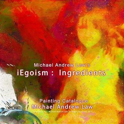 Michael Andrew Law 'S Iegoism: Ingredients: Painting Catalogue-..