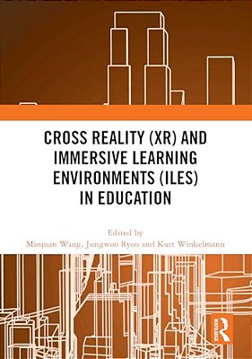 Cross Reality (Xr) And Immersive Learning Environments (Iles) In Education-..