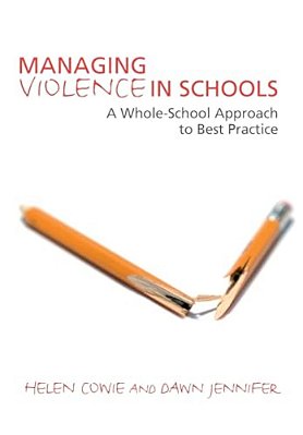 Managing Violence In Schools: A Whole-School Approach To Best Practice-..