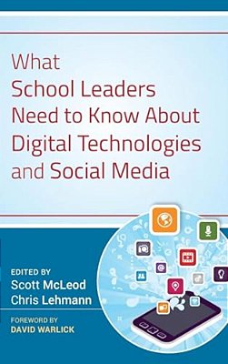 What School Leaders Need To Know About Digital Technologies And Social Media-..