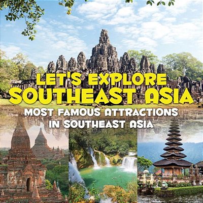 Let's Explore Southeast Asia (Most Famous Attractions In Southeast Asia)-..