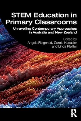 Stem Education In Primary Classrooms: Unravelling Contemporary Approaches In Australia And New Zealand-..