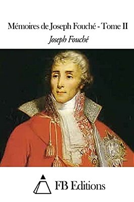 Mémoires De Joseph Fouché - Tome II-..