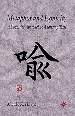 Metaphor And Iconicity: A Cognitive Approach To Analyzing Texts-..