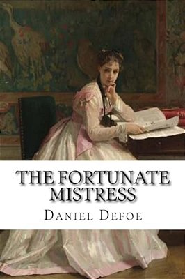 The Fortunate Mistress Daniel Defoe-..
