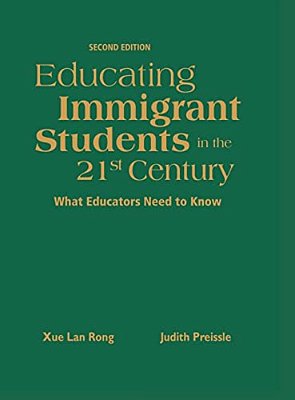 Educating Immigrant Students In The 21St Century: What Educators Need To Know-..