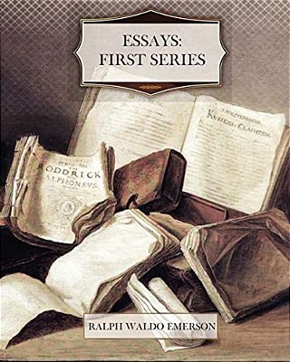 Essays: First Series-..