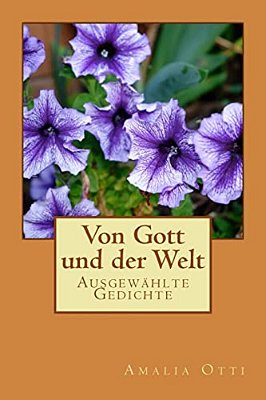 Von Gott Und Der Welt: Ausgewählte Gedichte-..