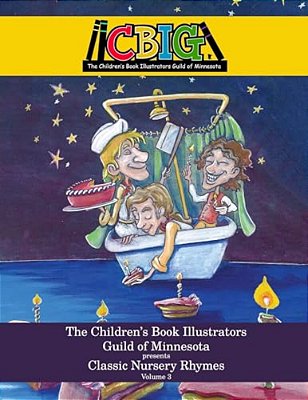 The Children's Book Illustrators Guild Of Minnesota Presents Classic Nursery Rhymes Volume 3-..