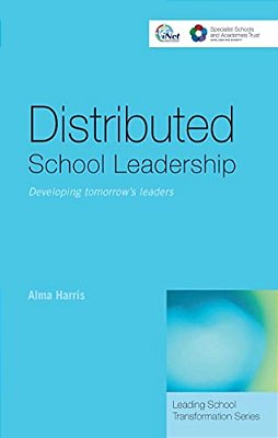 Distributed School Leadership: Developing Tomorrow's Leaders-..