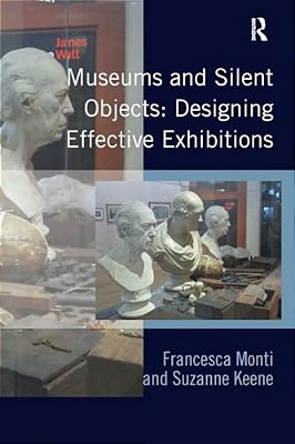 Museums And Silent Objects: Designing Effective Exhibitions-..