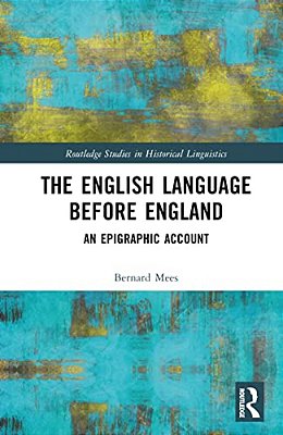 The English Language Before England: An Epigraphic Account-..