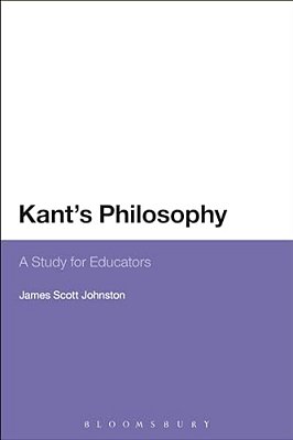 Kant's Philosophy: A Study For Educators-..
