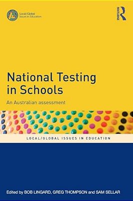 National Testing In Schools: An Australian Assessment-..