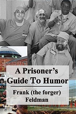 A Prisoner's Guide To Humor-..