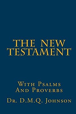 The New Testament With Psalms And Proverbs-..