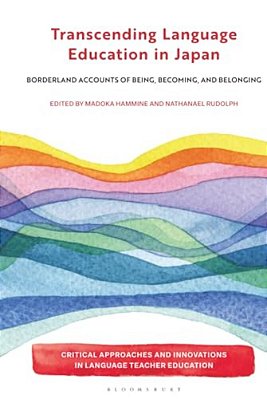 Transcending Language Education In Japan: Borderland Accounts Of Being, Becoming, And Belonging-..