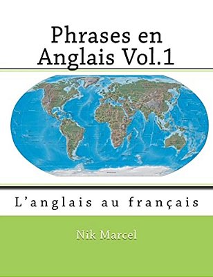 Phrases En Anglais Vol.1: L'Anglais Au Français-..