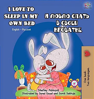 I Love To Sleep In My Own Bed: English Russian Bilingual Edition-..