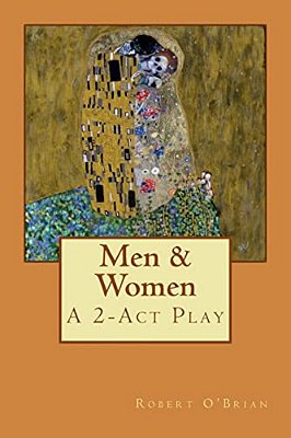 Men & Women: A 2-Act Play-..