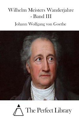 Wilhelm Meisters Wanderjahre - Band III-..