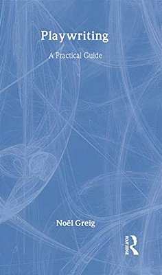 Playwriting: A Practical Guide-..