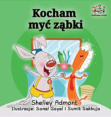 I Love To Brush My Teeth (Polish Language): Polish Children's Book-..