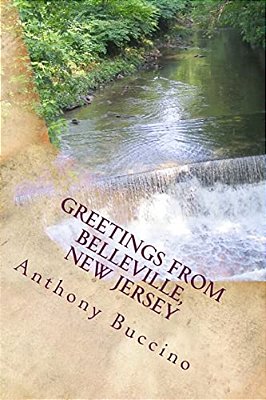Greetings From Belleville, New Jersey: Collected Writings-..