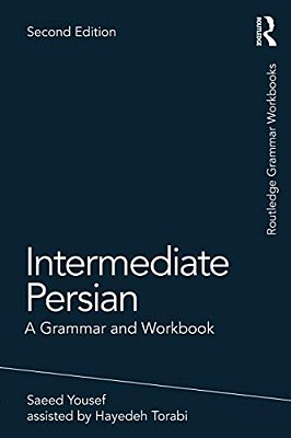 Intermediate Persian: A Grammar And Workbook-..